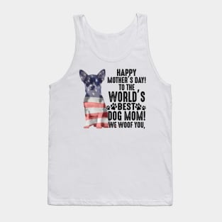 Chihuahua Happy Mother's Day To The World Best Dog Mom We Woof You Tank Top